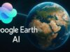 Google Earth Estrena su Chatbot de IA que Facilita la Preparación Ante una Crisis Climática