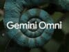 Confirmando los Rumores, Google Estrena Gemini Omni: su IA para Crear y Editar Vídeos Hiperrealistas