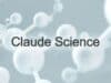 Anthropic Estrena Claude Science, su IA para Acelerar la Investigación Científica Anthropic Estrena Claude Science, su IA para Acelerar la Investigación Científica