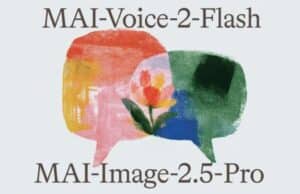 Microsoft Estrena MAI-Image-2.5-Pro y MAI-Voice-2-Flash en Vista Previa Microsoft Estrena MAI-Image-2.5-Pro y MAI-Voice-2-Flash en Vista Previa