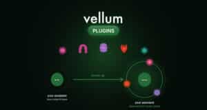 Vellum Suma un Catálogo Abierto de Plugins para Darle Nuevas Funciones a sus Asistentes de IA