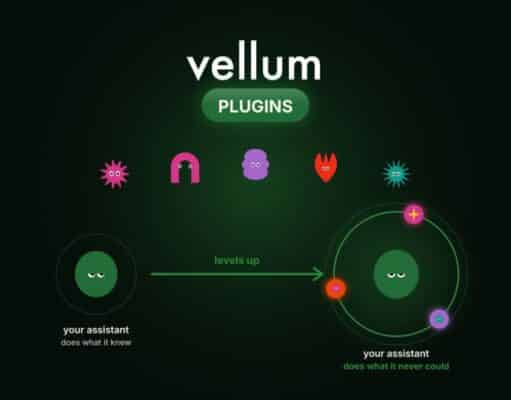 Vellum Suma un Catálogo Abierto de Plugins para Darle Nuevas Funciones a sus Asistentes de IA Vellum Suma un Catálogo Abierto de Plugins para Darle Nuevas Funciones a sus Asistentes de IA