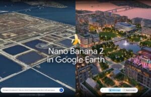 Google Apaga Nano Banana 2 en Earth, Tras la Polémica de Imágenes Falsas en Mapas Google Apaga Nano Banana 2 en Earth, Tras la Polémica de Imágenes Falsas en Mapas