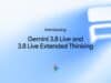 Google Estrena Gemini 3.8 Live y Extended Thinking para IA de Voz Google Estrena Gemini 3.8 Live y Extended Thinking para IA de Voz