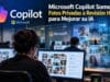 Microsoft Copilot Somete Fotos Privadas a Revisión Humana para Mejorar su IA Microsoft Copilot Somete Fotos Privadas a Revisión Humana para Mejorar su IA